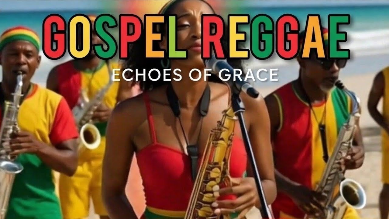 ECHOES OF GRACE - Soul-Lifting Reggae Gospel Anthems 2026 | Praise, Prayer & Chill Vibes