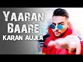 Yaaran Baare (Full Song) Karan Aujla | Deep Jandu | New Punjabi Song 2018 Mp3 Song