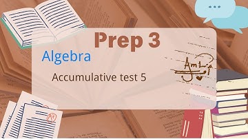 Prep. 3 /Algebra /  Unit 2 / Accumulative test 5 / Elmoaaser note book / 