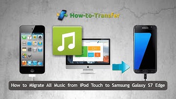 How to Migrate All Music from iPod Touch to Samsung Galaxy S7 Edge in 1-Click
