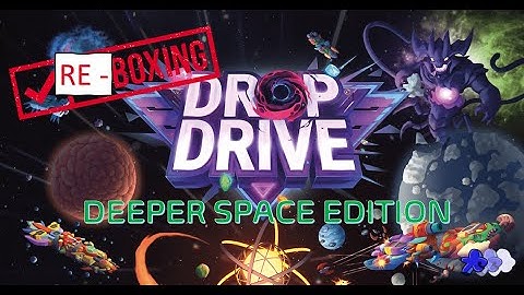 Reboxing Drop Drive Deeper Space Edition | How To Fit It All Back In