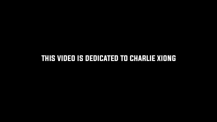 This video is dedicated to Charlie Xiong