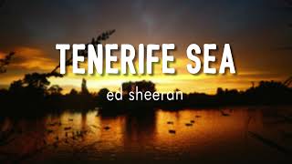 Video thumbnail of "Tenerife Sea - Ed Sheeran ( Lyrics + vietsub )"