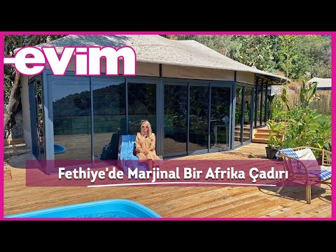Fethiye'de Marjinal Bir Afrika Çadırı | Evim ile Ev Turu