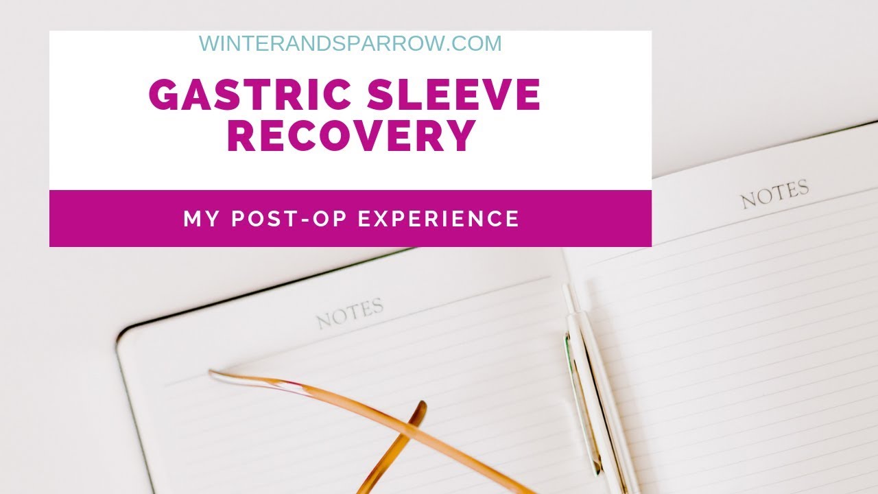 Gastric Sleeve Recovery My PostOp Experience YouTube