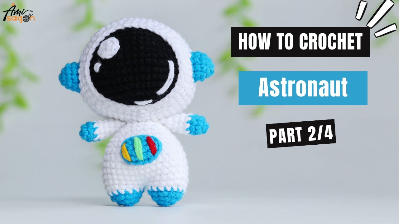 #571 | Astronaut Amigurumi (2/4) | How To Crochet Dolls Amigurumi | @AmiSaigon