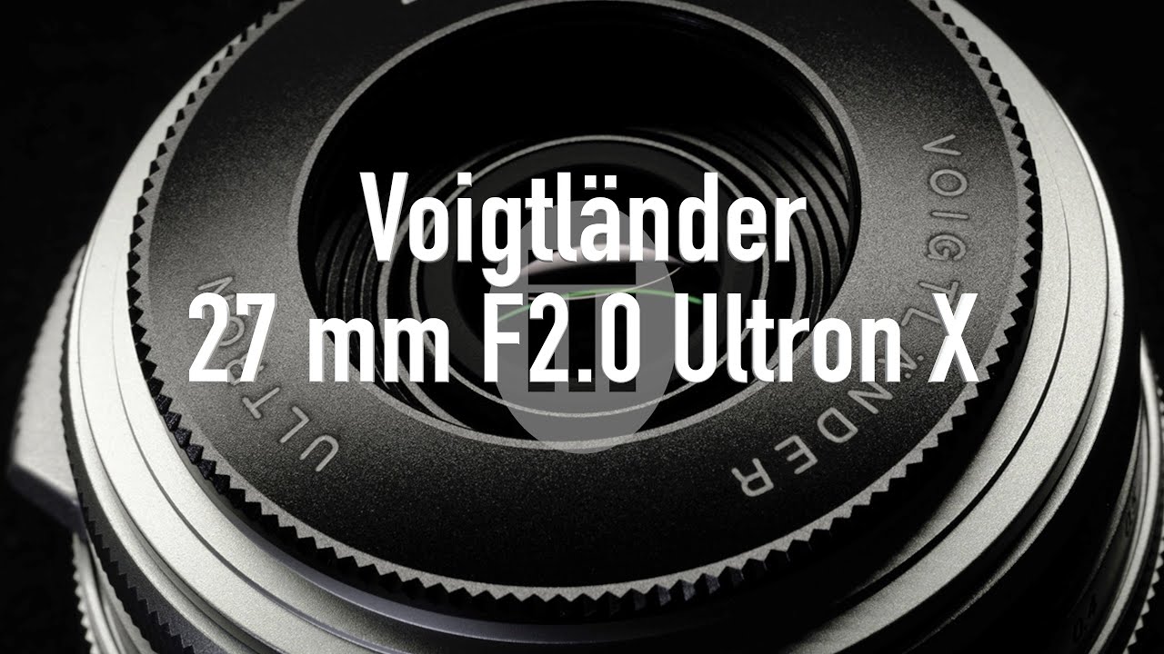Voigtländer 27 mm F2 0 Ultron X - YouTube