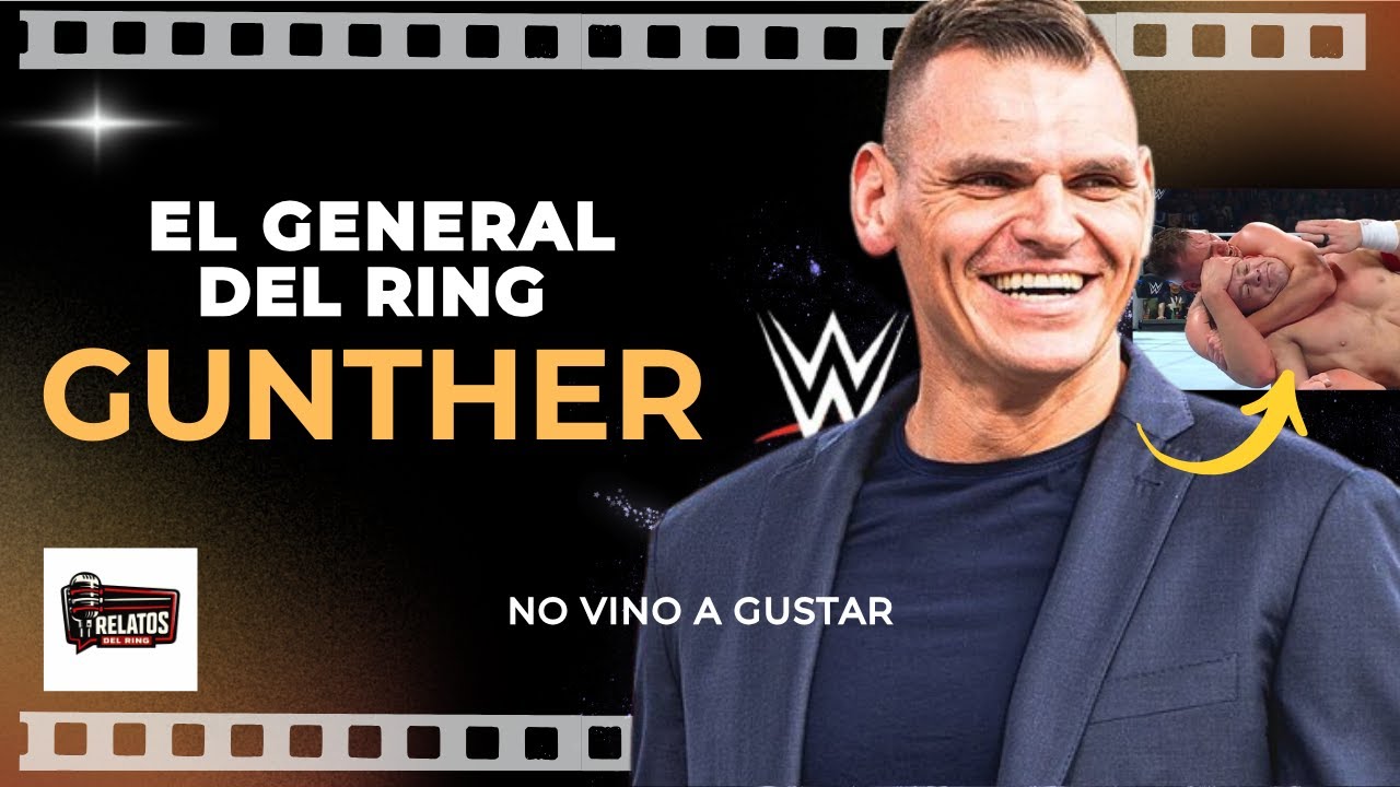 EL HOMBRE QUE DIVIDIÓ A TODOS 🔥GUNTHER EL GENERAL DEL RING!