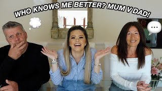 WHO KNOWS ME BETTER ? MUM V DAD | PAIGE