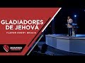 GLADIADORES DE JEHOVA | PASTOR RUDDY GRACIA