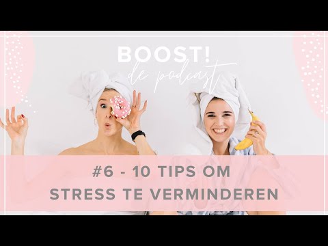 #6 - 10 tips om stress te verminderen