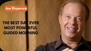 Best Day Ever Most Powerful Guide | Dr joe Dispenza