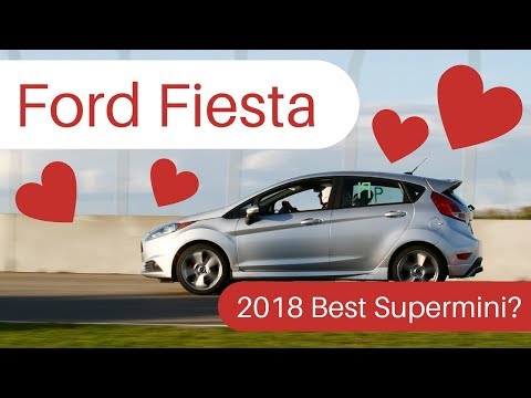 Είναι το 2018 Ford Fiesta Best Supemini; Η Οππίνιον μου