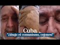 Protestas en Cuba: un vecino de Camagüey entre lágrimas: "¡Abajo el comunismo, cojones!"