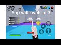 Playing rivals again pt.3