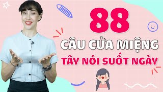 88 CÂU GIAO TIẾP CỬA MIỆNG TÂY NÓI SUỐT NGÀY - Tiếng Anh giao tiếp cho người đi làm