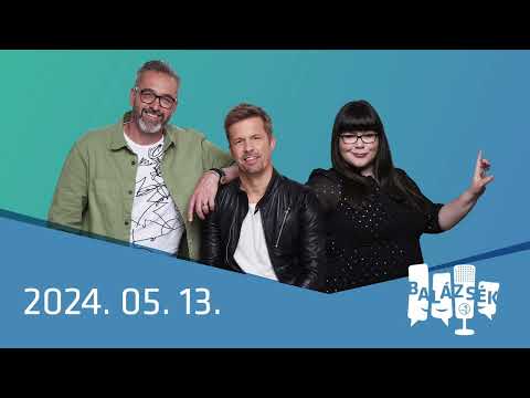 Rádió 1 Balázsék (2024.05.13.) - Hétfő