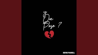 Y Que Paso ? - Irbyng Pharrell