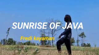 SUNRISE OF JAVA - Fredikayaman