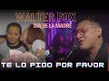 Te lo pido por favorwalter fox en vivoda de las madresoriginal juan gabriel versin salsa