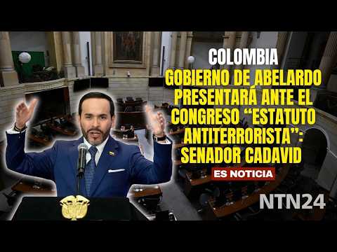 Abelardo's administration to present "anti-terrorism statute" to Congress: Senator Cadavid