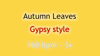 Autumn Leaves - Tempo 160 (3x) - Gypsy play along