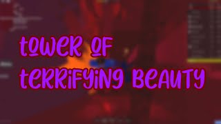 Tower of Terrifying Beauty (ToTB) | JToH Ring 7
