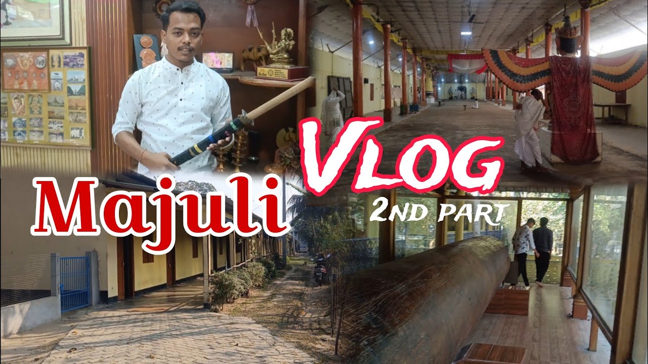 Majuli Trip 😍(2nd Part) // Auniyati Satra // Nayan's Vlogs 