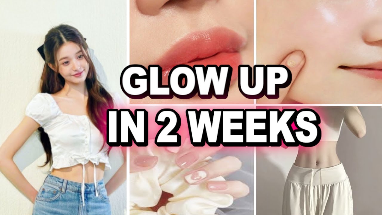How To Glow In 2 Weeks for 2024 || GLOW UP TIPS! - YouTube