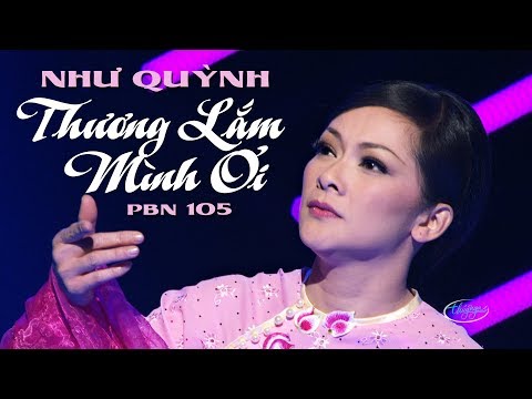 Video Như Quỳnh - Thương Lắm Mình Ơi (Vũ Quốc Việt) PBN 105 - youtube