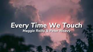 Every Time We Touch中英文歌詞Maggie Reilly&Peter Risavy