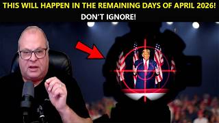 Barry Wunsch Prophetic Word ✝️ This Will Happen In The Remaining Days Of April 2026! Don’t Ignore!