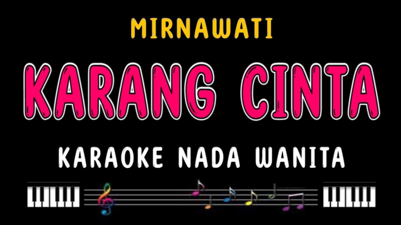 KARANG CINTA - Karaoke Nada Wanita [ MIRNAWATI ]