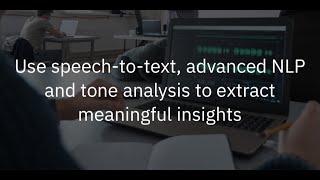 Use speech-to-text, advanced NLP and tone analysis to extract meaningful insights from a given video