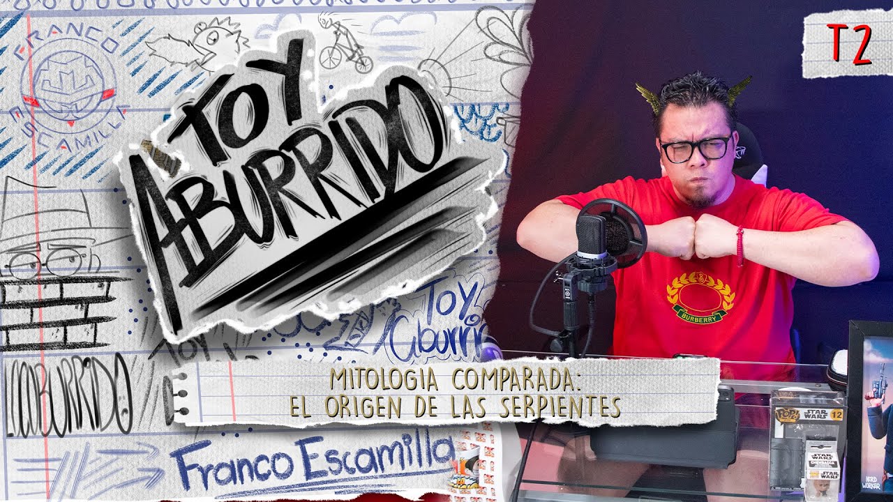Toy Aburrido Temp. 2 Ep. 23 / Mitología comparada: El origen de las serpientes.
