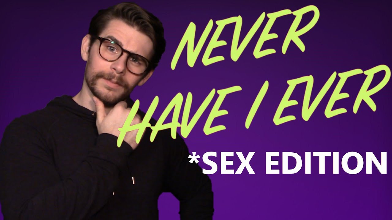 Sex Coach Plays "Never Have I Ever..." | Sex Edition! - YouTube