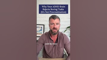 Why Your ADHD Brain Rejects Boring Tasks (It’s Not Procrastination)