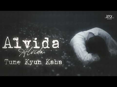Alvida Alvida - Tune Kyun Kaha? (Official Music Video) • HYY SONGS