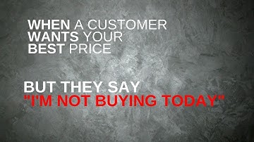 How To Handle A Customer That Wants Your Best Price But They Won
