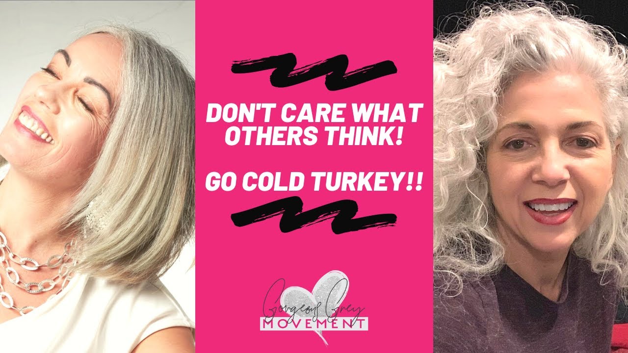 gray is the new blonde - going cold turkey