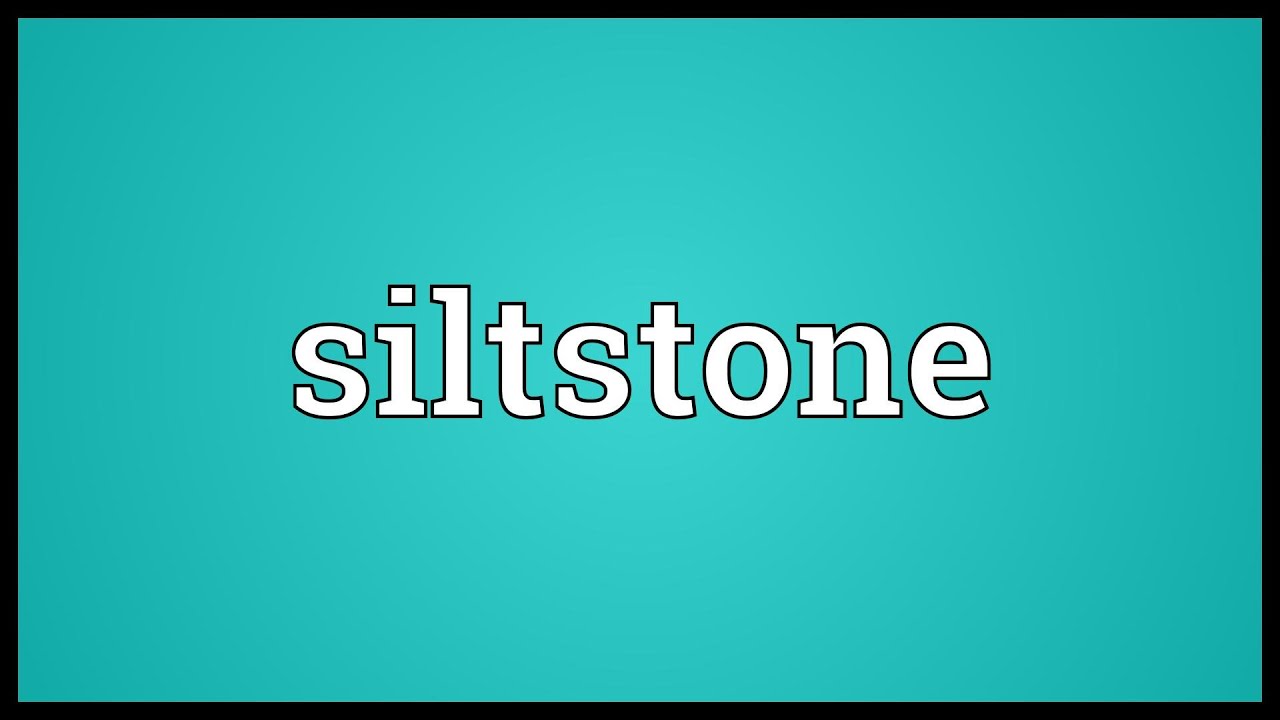 Siltstone Meaning
