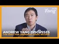 Presidential Candidate Andrew Yang Discusses the Need for Universal Basic Income