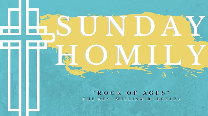 "Rock of Ages" -The Rev. William R.  Boyles (7.19....