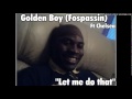 Let me do that  by golden boy fospassin