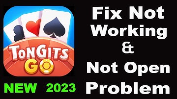 How To Fix Tongits Go App Not Working | Tongits Go Not Open Problem | PSA 24
