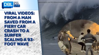 Unbelievable Viral Videos: Escaping A Fiery Car Crash & Conquering A 93-foot Wave!