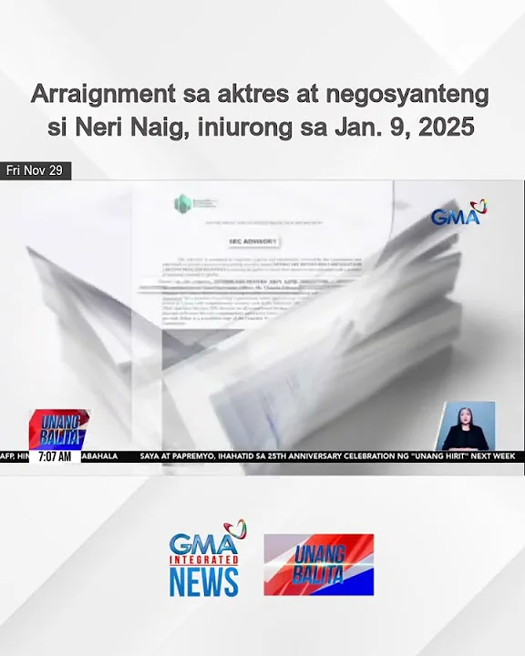 Arraignment sa aktres at negosyanteng si Neri Naig, iniurong sa Jan. 9, 2025 | Unang Balita
