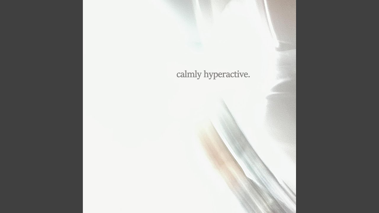 Watch calmly hyperactive. on YouTube Watch calmly hyperactive. on YouTube