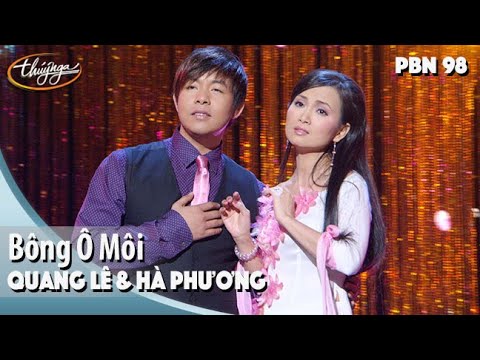 PBN 98 | Quang Lê & Hà Phương – Bông Ô Môi
