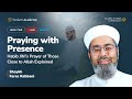 01a  prayer faith and closeness  jifris prayer of those close to allah  shaykh faraz rabbani